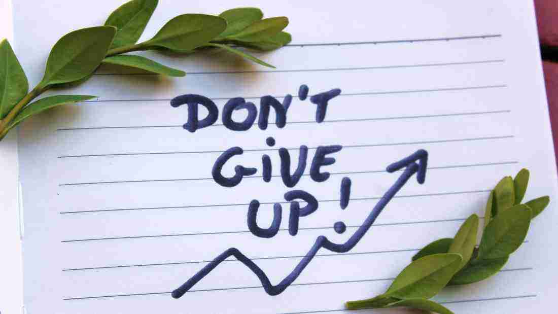 Don't give up!