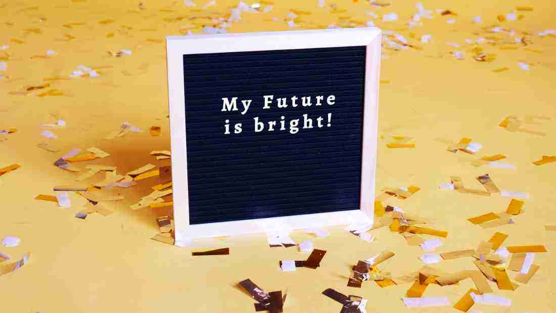 My future is bright