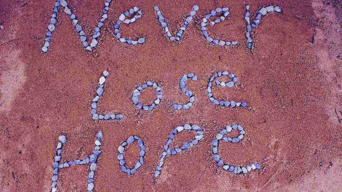 Never lose hope