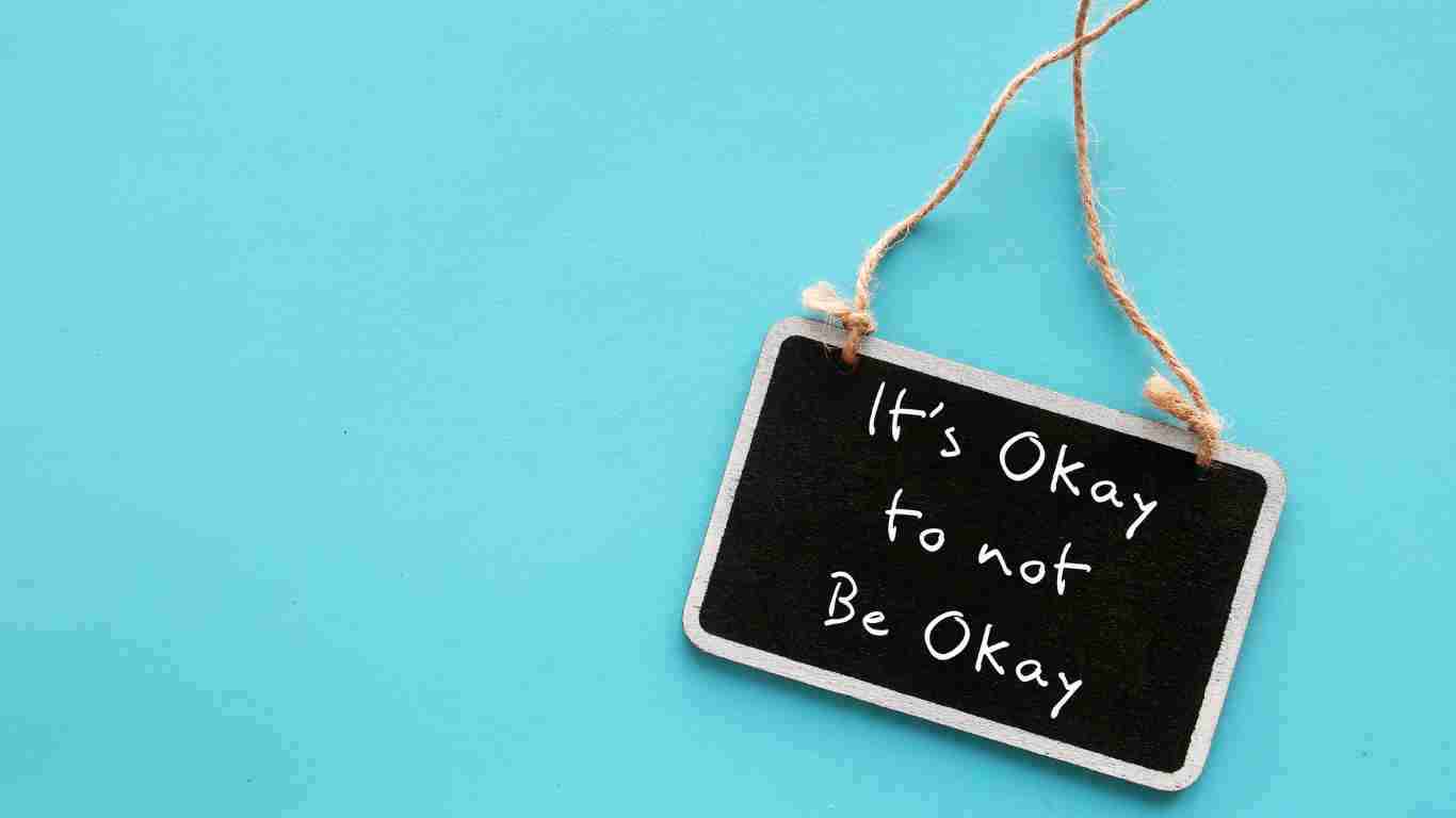 A sign saying - It's OK not to be OK
