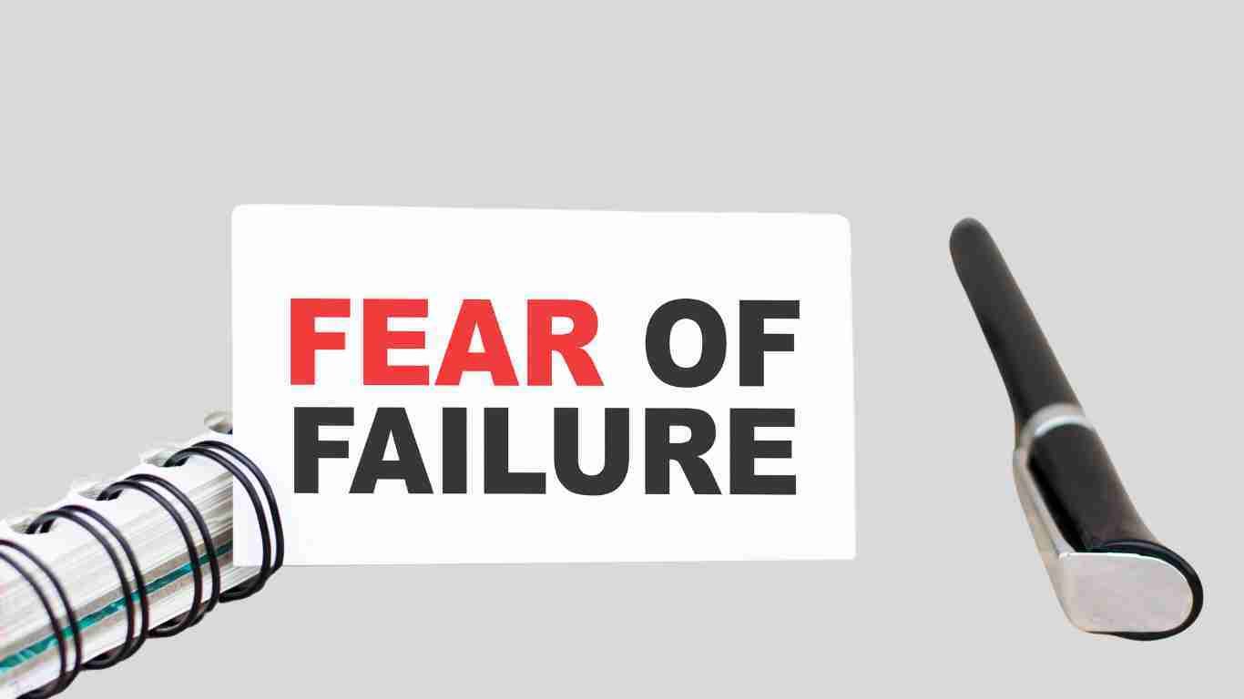 The fear of failure