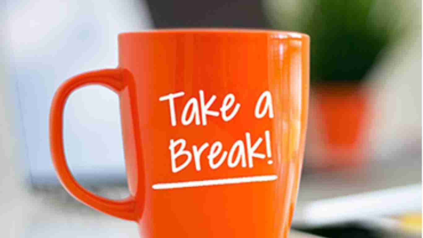 A mug with a message encouraging you to take a break