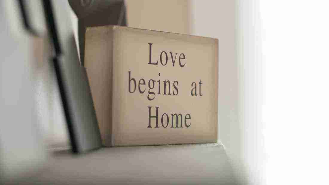 Love begins at home