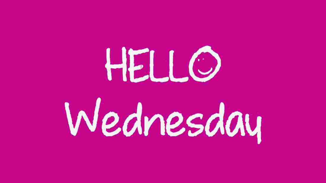 Hello Wednesday :)