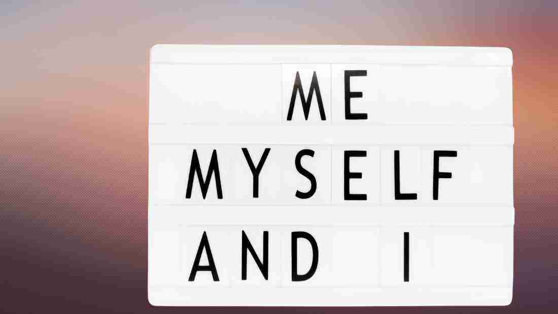 Me, myself and I