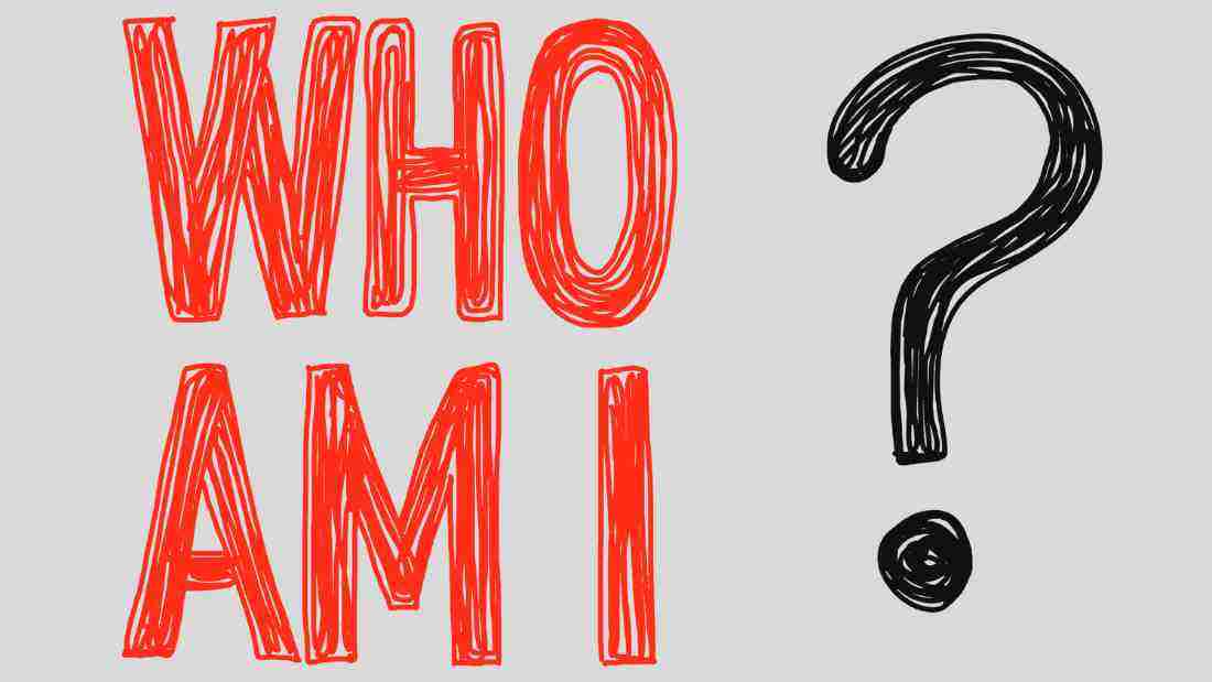 Who am I?