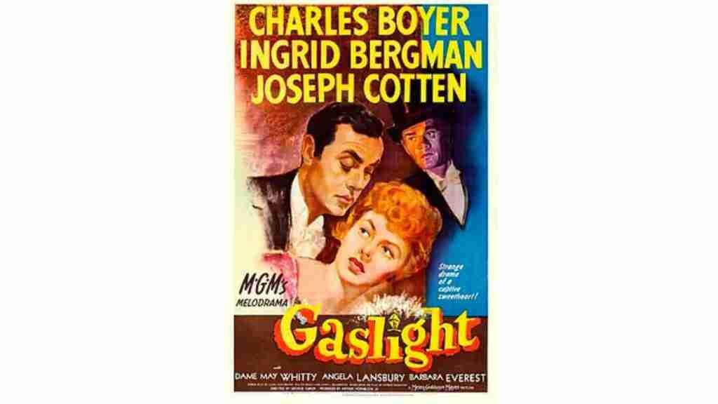 The movie Gaslight, with Ingrid Bergman.