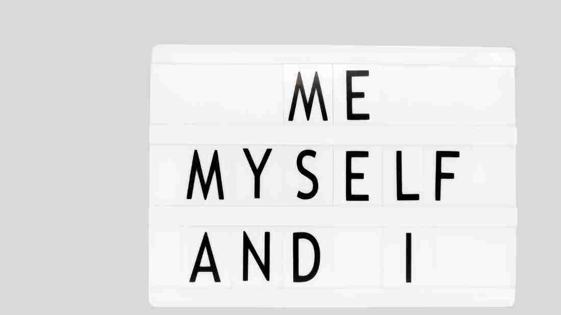 Me, Myself and I